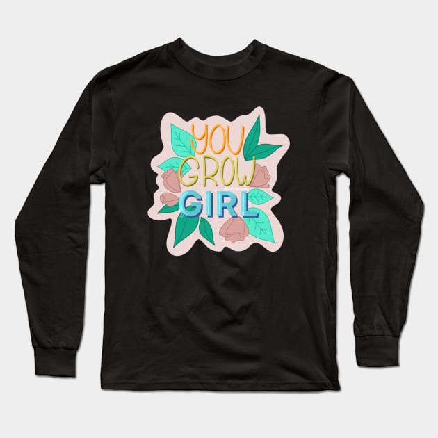 You Grow Girl Long Sleeve T-Shirt by SJ Design